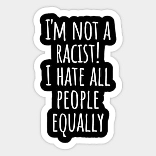 I Hate People No Racism Self-mocking Cynicism Saying Gift Sticker